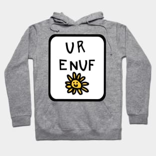 You Are Enough U R ENUF with Daisy Graphic Hoodie